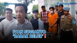 Ivan Sugianto quotBabak Belurquot❗Jadi Tersangka Rekening Bank Diblokir Disoraki Tahanan [upl. by Moht151]