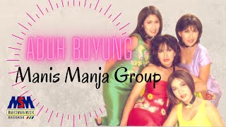 MANIS MANJA GROUP  ADUH BUYUNG OFFICIAL MUSIC VIDEO [upl. by Aisek]