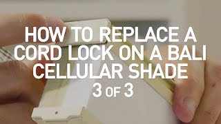 How to Replace a Cord Lock on a Bali Cell Shade  3 of 3 [upl. by Aicenert441]