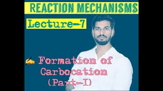 REACTION MECHANISM L7 FORMATION OF CARBOCATION FOR IITJEENEET OC BY BALDEV SIR [upl. by Ecyt498]