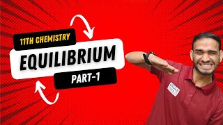 11th Chemistry Equilibrium Introduction1 [upl. by Aneehc]