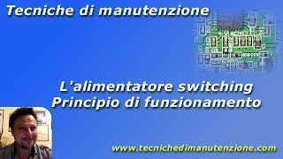 Tecniche di Manutenzione  Alimentatore Switching  Principio di funzionamento [upl. by Adler]