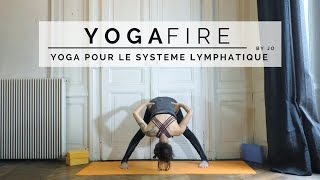 Yoga pour le système lymphatique  Yoga Fire By Jo [upl. by Enelram]