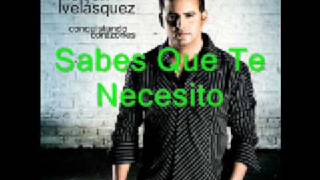 Nelson Velásquez  Sabes Que Te Necesito [upl. by Severin]