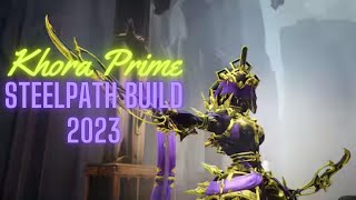 Warframe Khora Prime  Stat Stick Build VS Steelpath 2023 [upl. by Aretahs]