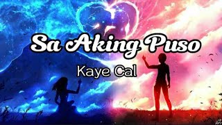 Sa Aking Puso by Kaye Cal lyrics  Cover  Milca J [upl. by Isnan]