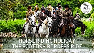 The Scottish Borders Ride  Horse Riding Holidays in Scotland  Globetrotting [upl. by Wills]