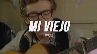 Piero  Mi Viejo  Letra [upl. by Berlin510]