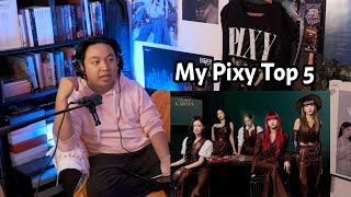 My Top 5 Pixy Songs [upl. by Cecilia]