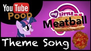 YTP  My Little Meatball Pony THEME SONG [upl. by Enia]