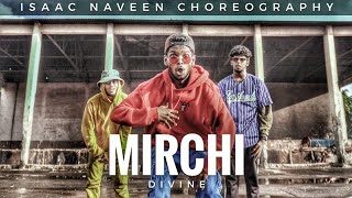 quotMIRCHIquot dance  Isaac Naveen Choreography  Divine Ft Stylo G MC Altaf amp Phenom [upl. by Yntrok657]