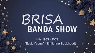 Brisa Banda Show  Esaki tesun  Emilenne Boekhoudt [upl. by Leroj]