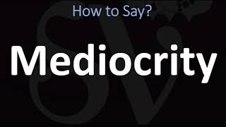 How to Pronounce Mediocrity CORRECTLY [upl. by Darcia459]