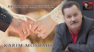 Arisna ou Aroussetna KARIM MOSBAHI كريم مصباحي [upl. by Sander]