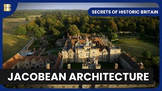 The Elegance of Jacobean Achitecture  Secrets of Historic Britain  History Documentary [upl. by Chu]