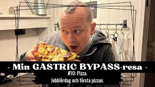 Min GASTRIC BYPASSresa  Del 10 Jobblördag och första pizzan [upl. by Lielos]