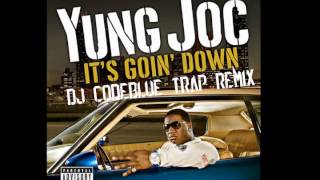 Yung Joc  Its Goin Down DJ CodeBlue Trap Remix [upl. by Gena]