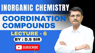 Coordination Compounds  Lecture6  Inorganic Chemistry  DSSir [upl. by Cuda702]