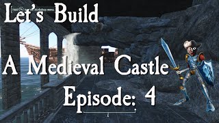 Lets Build A Medieval Castle Episode 4 [upl. by Sissy]