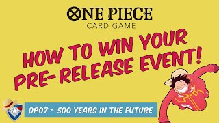 OP07 Beginners Guide  One Piece TCG Prerelease  500 YEARS IN THE FUTURE [upl. by Mortensen3]