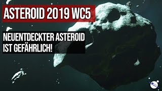 Asteroid 2019 WC5  Neuentdeckter Asteroid ist gefährlich  Durchmesser 150 Meter [upl. by Viafore510]