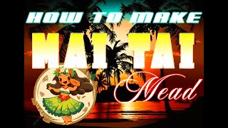 How To Make Mai Tai Mead Inspired by the Tiki cocktail [upl. by Eenyaj]