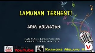 Lamunan terhenti  Aris ariwatan Karaoke tanpa vokal [upl. by Nulubez]