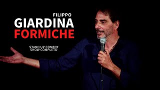 Filippo Giardina FORMICHE Show Completo StandUpComedy [upl. by Malamud]