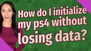 How do I initialize my ps4 without losing data [upl. by Ahsimaj]