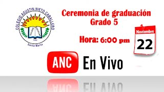 Transmisión Ceremonia de grado 5to  2024  Colegio Agustín Nieto Caballero [upl. by Hnid]