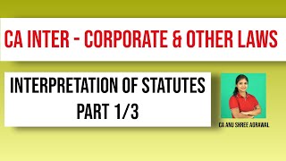 Interpretation of Statutes  Part 13  CA Inter  Corporate and Other Laws  English [upl. by Henryetta381]