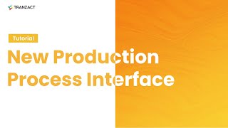 How to utilize the new Production Process interface on Tranzact [upl. by Terchie]