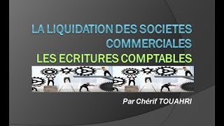 Vidéo 57  Liquidation des sociétés  Les écritures comptables [upl. by Hermione]