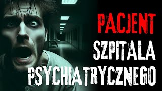 Pacjent szpitala psychiatrycznego  CreepyPasta  Mary Straszne Historie [upl. by Ainaled]