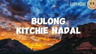 Bulong kitchie Nadal lyrics [upl. by Mika]