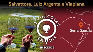 3 VINÍCOLAS EM 1 DIA • Salvattore Luiz Argenta amp Viapiana • Ep 02 [upl. by Edmea]