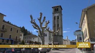 Teglio levento Tiziano traino per il turismo [upl. by Lean]