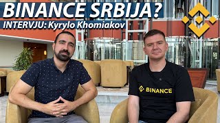 KADA BINANCE STIŽE U SRBIJU  INTERVJU SA Kyrylom Khomiakovim [upl. by Eirrok]