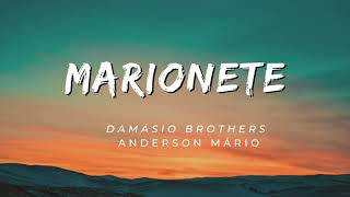 Damásio Brothers  Marionete feat Anderson Mário Letras [upl. by Redienhcs475]