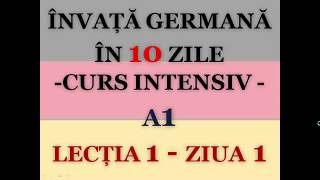 Invata germana in 10 zile  CURS INTENSIV A1  LECTIA 1 [upl. by Pegg577]