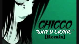 CHICCO  WHY YOU CRYING REMIX  LATIN FREESTYLE [upl. by Linden]