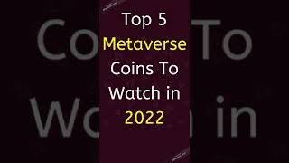 Top 5 Metaverse Coins To Watch in 2022 [upl. by Lika]