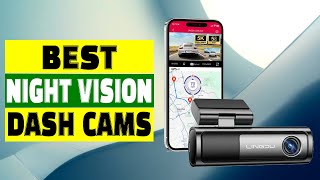 Top 5 Best Night Vision Dash Cams for Safer Driving in 2024 [upl. by Siaht]