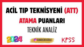 ACİL TIP TEKNİSYENİ ATT ATAMA PUANLARI TEKNİK ANALİZ [upl. by Nalda]