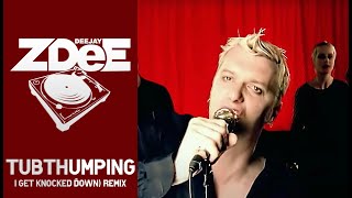 Tubthumping I Get Knocked Down Remix DJ ZDee [upl. by Aillimat]