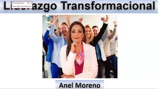 Liderazgo Transformacional ° Anel Moreno [upl. by Puna820]