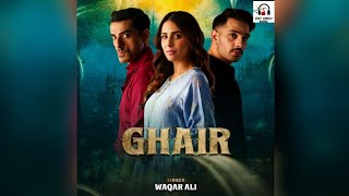 Ghair  Drama Full Song OST  Waqar Ali  Ushna Shah  Usama Khan  Adeel Hussain [upl. by Friedrick]