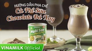 HƯỚNG DẪN PHA CHẾ CÀ PHÊ SỮA CHOCOLATE ĐÁ XAY VỚI NGÔI SAO PHƯƠNG NAM [upl. by Zennas]