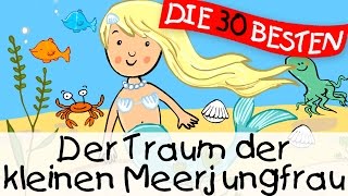 Der Traum der kleinen Meerjungfrau  Märchenlieder zum Mitsingen  Kinderlieder [upl. by Yllas599]