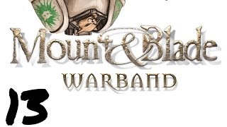 Lets Play Mount and Blade  Warband  Episode 13  Grabbing the Pipe [upl. by Morentz]